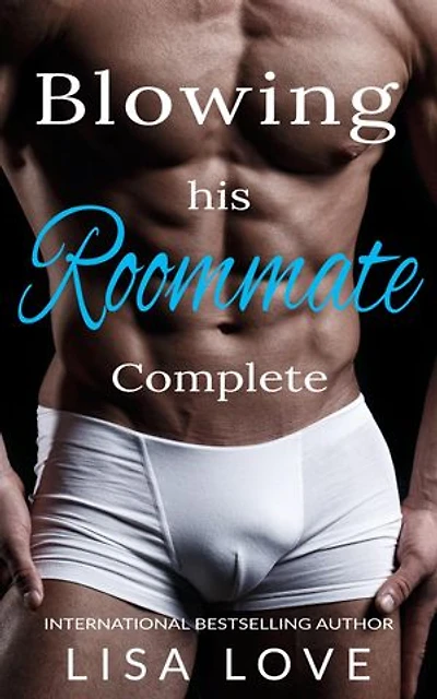 Blowing His Roommate - Complete Series: The Roommate, #5