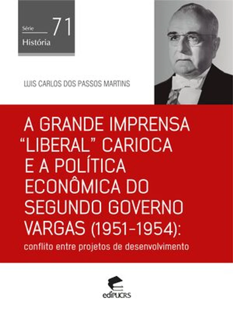 A grande imprensa "liberal" carioca e a política econômica do segundo governo Vargas (1951-1954): conflito entre projetos de desenvolvimento