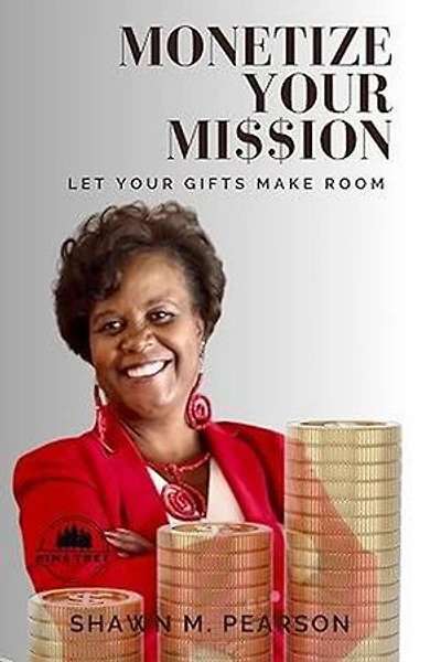 Monetize Your Mission: Let your gifts make room