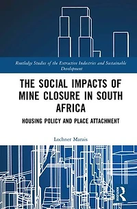 The Social Impacts of Mine Closure South Africa: Housing Policy and Place Attachment
