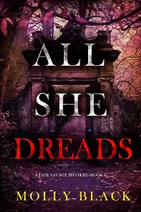 All She Dreads (A Jade Savage FBI Suspense Thriller—Book 6)