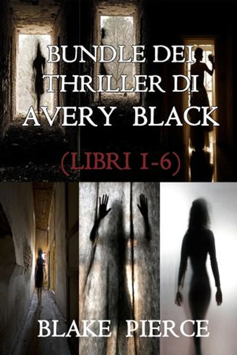 Bundle dei Thriller di Avery Black: Libri 1-6