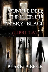 Bundle dei Thriller di Avery Black: Libri 1-6