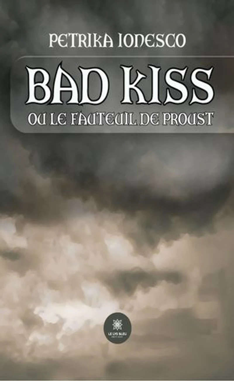 Bad kiss: Ou le fauteuil de Proust