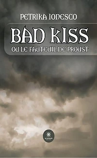 Bad kiss: Ou le fauteuil de Proust