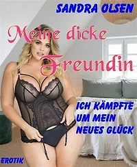 Meine dicke Freundin: Ich kämpfte um mein neues Glück.