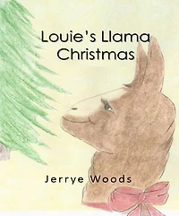 Louie's Llama Christmas: Louie the Llama Series, #2