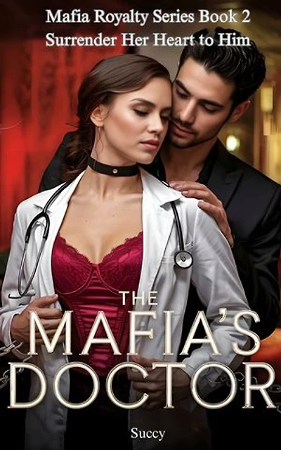 The Mafia's Doctor: Surrender Her Heart to Him