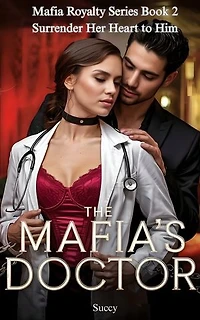 The Mafia's Doctor: Surrender Her Heart to Him