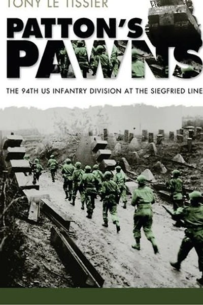 Patton's Pawns: The 94th US Infantry Division at the Siegfried Line