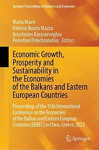 Economic Growth, Prosperity and Sustainability the Economies of Balkans Eastern European Countries: Proceedings 15th International Conference on Balkan Countries (EBEEC) Chios, Greece, 2023