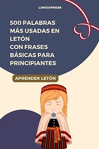 500 Palabras Más Usadas en Letón Con Frases Básicas para Principiantes
