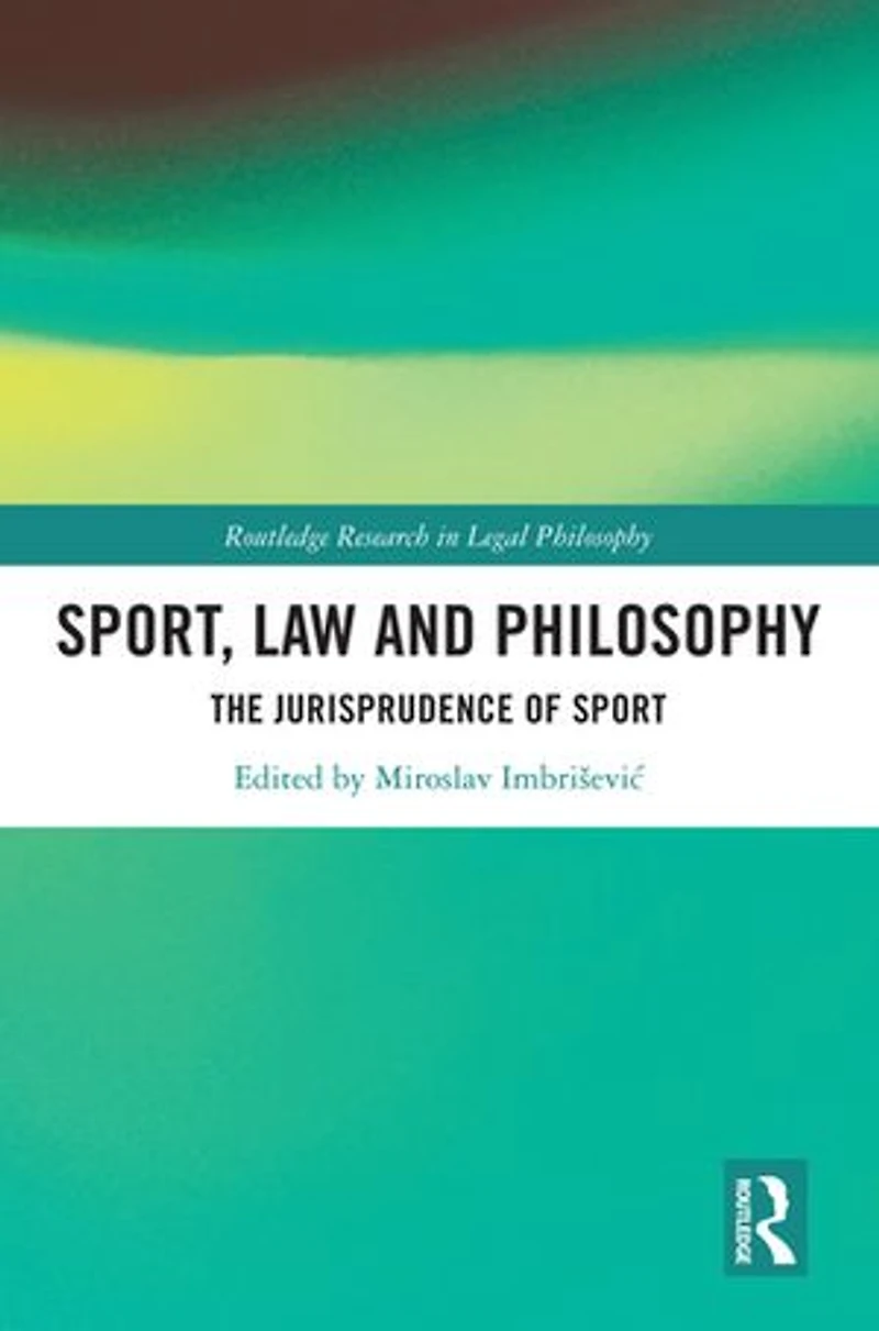 Sport, Law and Philosophy: The Jurisprudence of Sport