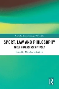 Sport, Law and Philosophy: The Jurisprudence of Sport