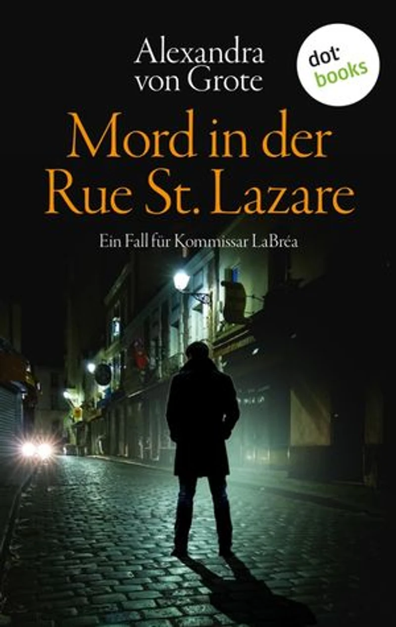 Mord in der Rue St. Lazare: Der erste Fall für Kommissar LaBréa: Kriminalroman