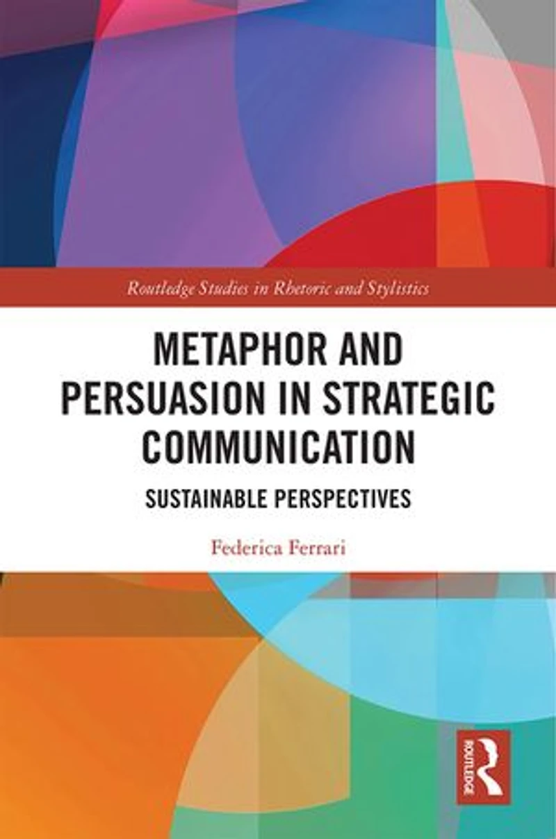 Metaphor and Persuasion Strategic Communication: Sustainable Perspectives