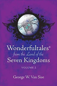 Wonderfultales® from the Land of the Seven Kingdoms: Volume 2