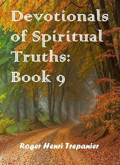 Devotionals of Spiritual Truths: Book 9: The Devotional Commentary Library, #9