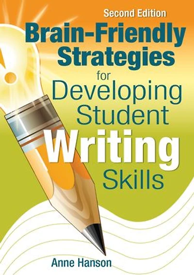 Brain-Friendly Strategies for Developing Student Writing Skills
