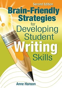 Brain-Friendly Strategies for Developing Student Writing Skills