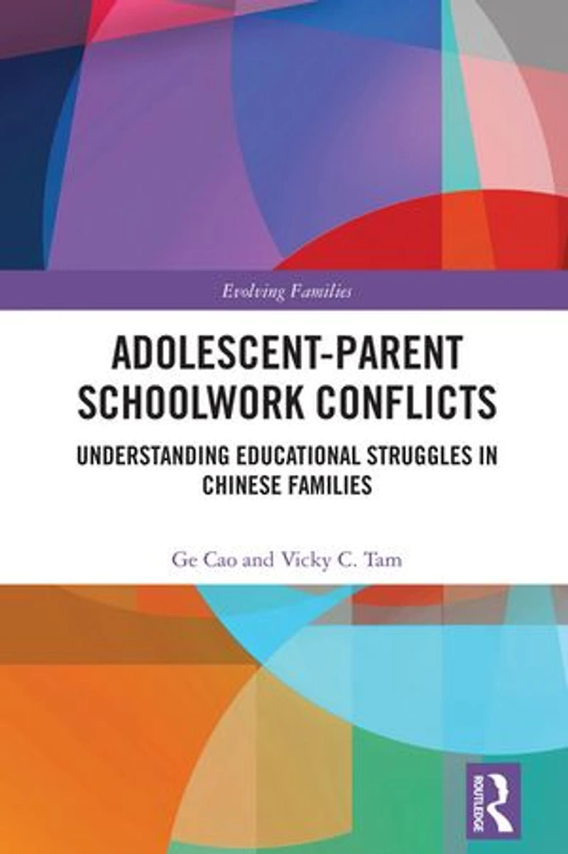 Adolescent-Parent Schoolwork Conflicts: Understanding Educational Struggles Chinese Families