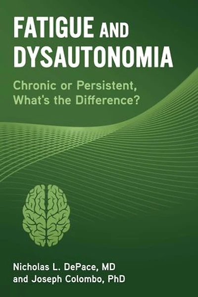 Fatigue and Dysautonomia: Chronic or Persistent, What's the Difference?
