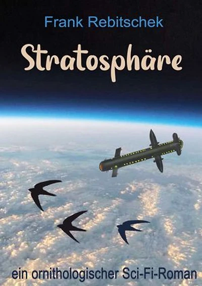 Stratosphäre: Science-Fiction-Roman der Ornithologie
