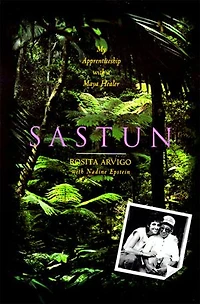 Sastun: My Apprenticeship With A Maya Healer