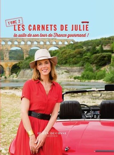 Les carnets de Julie - tome 2 La suite de son tourde France gourmand