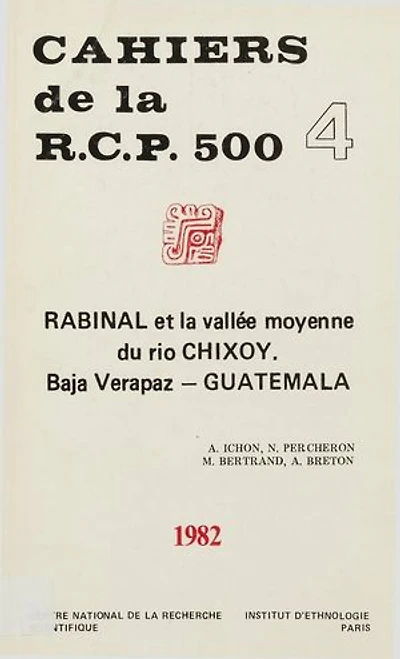 Rabinal et la vallée moyenne du Rio Chixoy. Vol. 4: Baja Verapaz, Guatemala