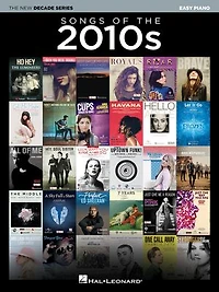 Songs of The 2010s - Decade Series Easy Piano Songbook with Lyrics: New