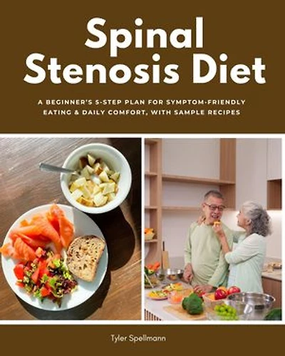 Spinal Stenosis Diet: A Beginner's 5-Step Plan for Symptom-Friendly Eating & Daily Comfort, with Sample Recipes