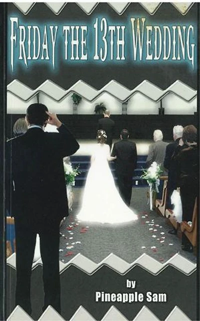 Friday The 13th Wedding: Pineapple Sam Books