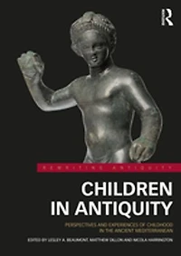 Children Antiquity: Perspectives and Experiences of Childhood the Ancient Mediterranean