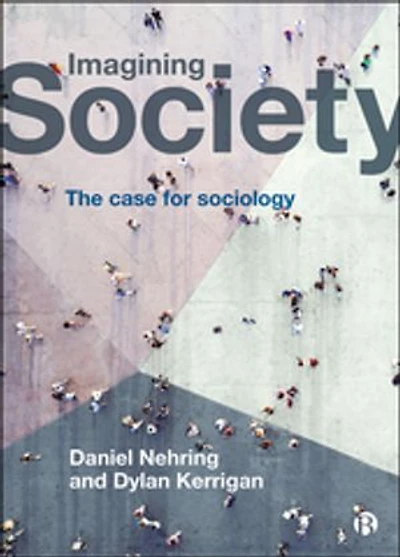 Imagining Society: The Case For Sociology