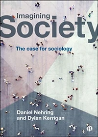 Imagining Society: The Case For Sociology