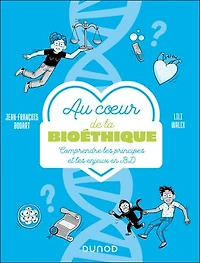 Au coeur de la bioéthique: Comprendre les principes et les enjeux en BD
