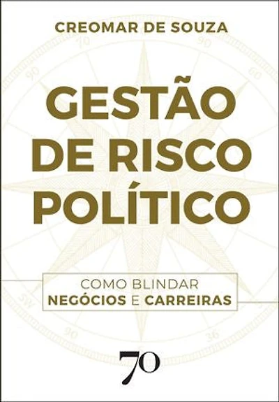 Gestão de risco político: como blindar negócios e carreiras