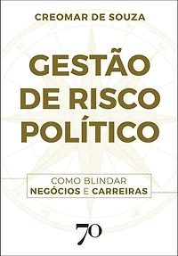 Gestão de risco político: como blindar negócios e carreiras