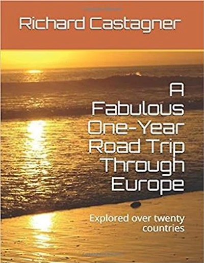 A fabulous One-Year Road Trip Through Europe: Explored over twenty countries