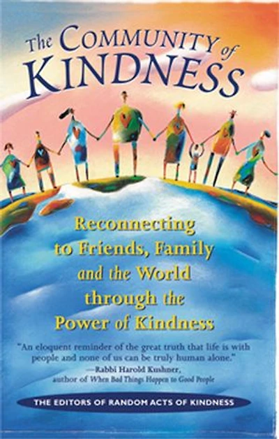 Community of Kindness: Reconnecting to Friends, Family, and the World Through the Power of Kindess