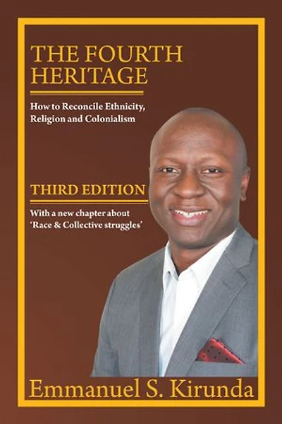 THE FOURTH HERITAGE: How to Reconcile Ethnicity, Religion and Colonialism