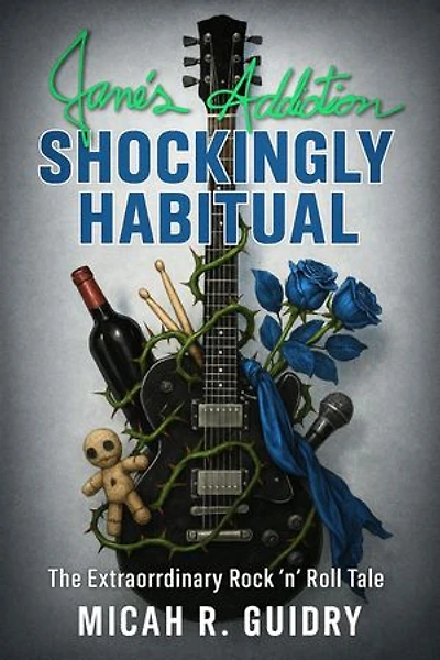 Jane's Addiction - Shockingly Habitual: The Extraordinary Rock 'n' Roll Tale