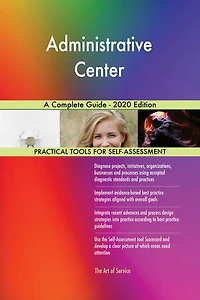 Administrative Center A Complete Guide - 2020 Edition