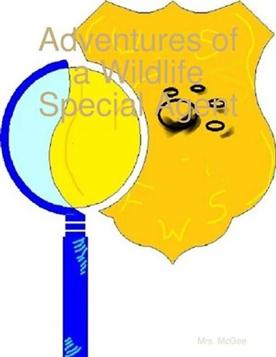 Adventures of a Wildlife Special Agent
