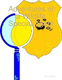 Adventures of a Wildlife Special Agent