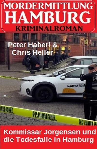 Kommissar Jörgensen und die Todesfalle in Hamburg: Mordermittlung Hamburg Kriminalroman