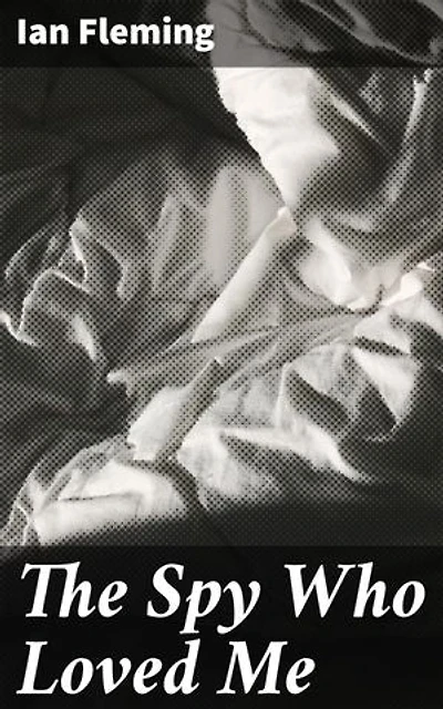 The Spy Who Loved Me: A thrilling tale of espionage, romance, and danger in the Cold War era