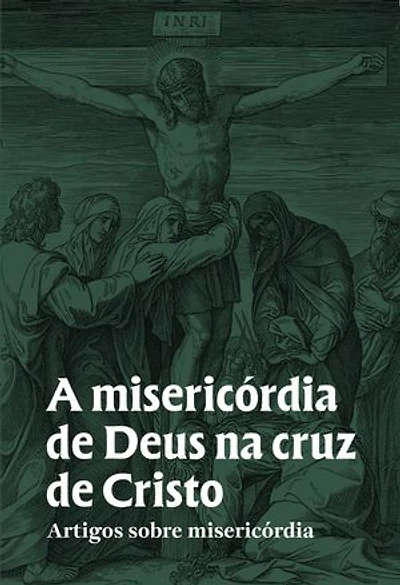 A misericórdia de Deus na cruz de Cristo