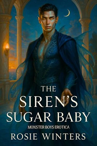 The Siren’s Sugar Baby: Monsters Boys Spicy Erotica